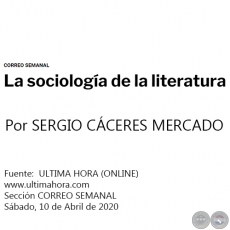 LA SOCIOLOGA DE LA LITERATURA -  Por SERGIO CCERES MERCADO - Sbado, 10 de Abril de 2020